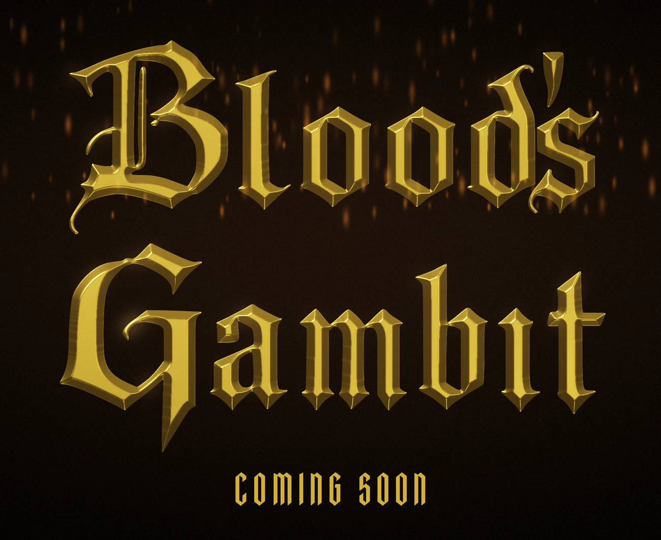 Blood's Gambit — Coming soon